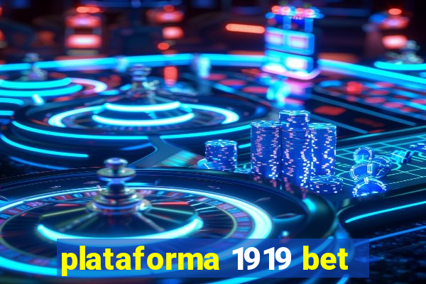 plataforma 1919 bet